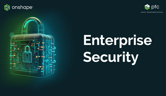 Onshape Enterprise Security (INFOGRAPHIC)